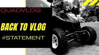 Back to Vlog||Statement||Burnz Per4mance||Kymco KXR 250||Blackout Quad Team||Quad Vlog||