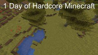 1 Day of Hardcore Minecraft