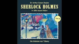 Sherlock Holmes - Die neuen Fälle, Fall 19: Die Untoten von Tilbury (Komplettes Hörspiel)