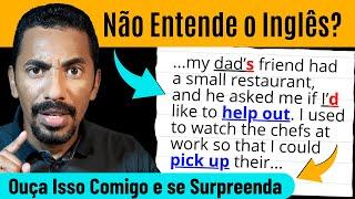 Não Consegue Entender o Inglês? Ouça Isso Comigo e se Surpreenda Com o Resultado