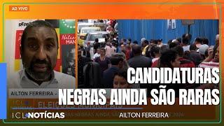 Ailton Ferreira analisa a diferença do número de candidaturas e o tamanho da população negra