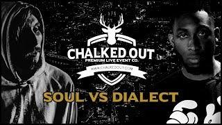 SOUL vs DIALECT | Chalked Out | Volume 2