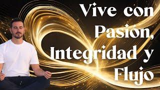 Cómo Vivir con Pasión, Integridad y flujo en el Universo | Meditación con Tony Espigares