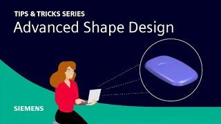 NX | Tips and Tricks | Advanced Shape Design