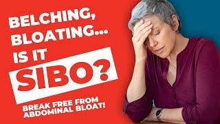 Belching, Bloating…is it SIBO (Small Bowel Bacterial Overgrowth)?