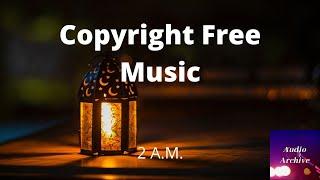 Copyright Free Music | 2 A.M. | Audio Archive