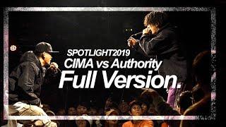 CIMA vs AUTHORITY / SPOTLIGHT 2019 MC BATTLE