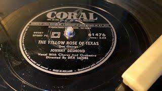 Johnny Desmond - The Yellow Rose Of Texas - 78 rpm - Coral 61476