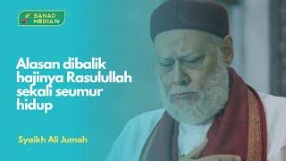 Mengapa Rasulullah hanya melaksanakan Haji sekali seumur hidup? | Syaikh Ali Jumah