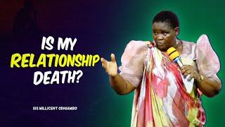 IS MY RELATIONSHIP DEATH? - Sis Millicent Odhiambo