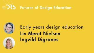 DRS EdSIG Futures of Design Education Meetup 4 - Early Years Design Education