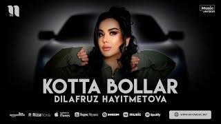 Dilafruz Hayitmetova - Kotta bollar (audio 2023)