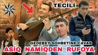 TECİLİ: Asiq Namiqdən Rufoya VİDEO - O, Namiq Mən Deyiləm. Gədəbəy Vəziyyəti