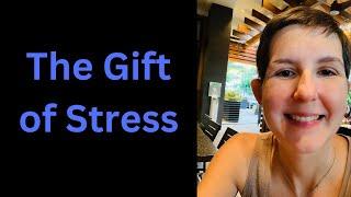 The Gift of Stress