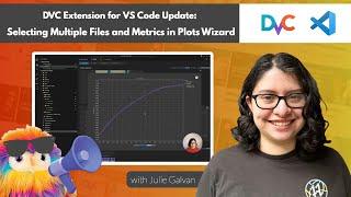 DVC Extension for VS Code Product Update: Selecting Multiple Files and Metrics in Plots Wizard