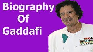 Biography of Muammar Gaddafi,Origin,Education,Wives,Children,Reign,Death,