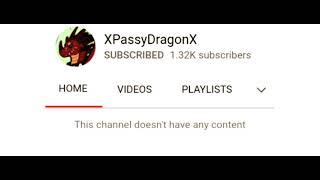 Me and PassyDragon's subscriber's reaction to him deleting his videos