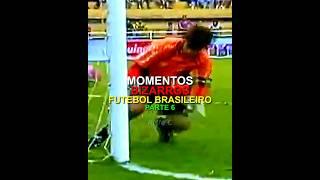 MOMENTOS BIZARROS DO FUTEBOL BRASILEIRO | parte 6 #futebol #futebolbrasileiro #skills #edit #shorts