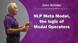 John Grinder & NLP Meta Model, the logic of Modal Operators