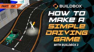 How To Make A Simple Driving Game With Buildbox 3 - Part 1