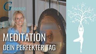 Ilse Grabner - Meditation: Dein perfekter Tag!