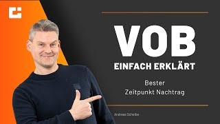 VOB einfach erklärt: Zu welcher Zeit kannst du welche Nachträge am besten in VOB Projekten stellen!