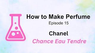 How to Make Perfume Like Chanel Chance Eau Tendre