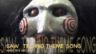 Saw Techno Theme Song!!