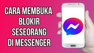 Cara Membuka Blokir Seseorang Di Facebook Messenger pada tahun 2024 |