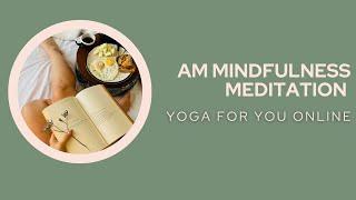 9 Minute|| Morning Mindfulness Meditation