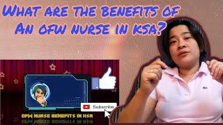 WHAT ARE THE BENEFITS OF  AN OFW NURSE IN KSA? (Government Hospital)