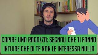 Capire una ragazza: segnali che ti fanno intuire che di te non le interessa nulla