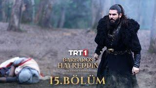 Barbaros Hayreddin: Sultanın Fermanı 15. Bölüm