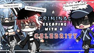 A Criminal escaping with a Celebrity || GLMM || Gacha Life Mini Movie || Full Movie ||