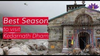 Best Season to visit Kedarnath Dham | Do you know?