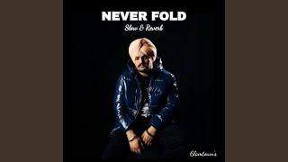 Never Fold (Slow & Reverb)