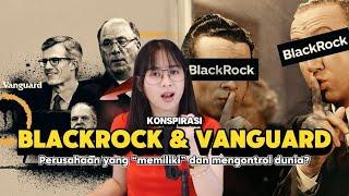 Dunia ini dimiliki satu perusahaan? KONSPIRASI BLACKROCK DAN VANGUARD.