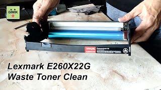 E260X22G Photoconductor Kit - disassembly, waste toner cleaning and assembly.