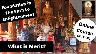 (Foundation in The Path to Enlightenment) What is Merit? and Continued Support on The Path