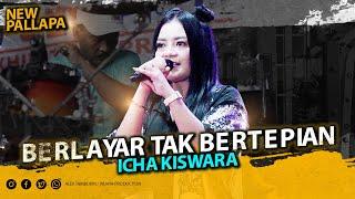 BERLAYAR TAK BERTEPIAN ICA KHISWARA NEW PALLAPA LIVE GOR UNTUNG SUROPATI PASURUAN - JAWA TIMUR