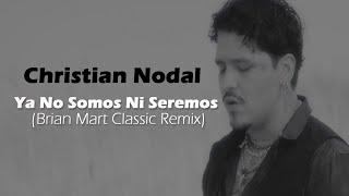 Ya No Somos Ni Seremos (Brian Mart Classic Remix )