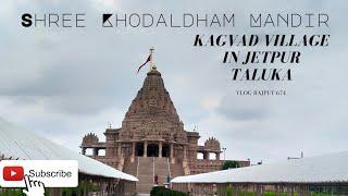 Shree #khodaldham  Mandir #kagvad how to video Khodaldham