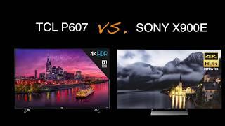 (Contrast Test) TCL P607 vs. Sony X900E