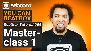 Beatbox Tutorial 006 - Masterclass 1