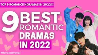 9 BEST ROMANTIC DRAMAS IN 2022!!! || [RomanceDramas]