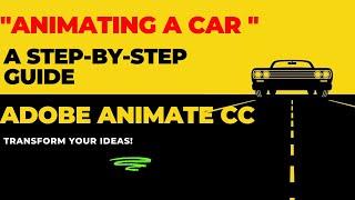 "Animating a Car Using Adobe Animate CC: A Step-by-Step Guide"