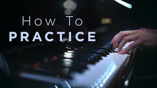 How to get the MOST of your Practicing Session