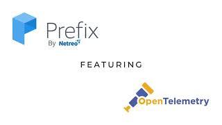 Introduction to Prefix Featuring OpenTelemetry