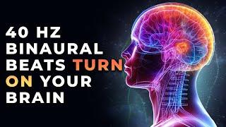 40Hz Binaural Beats Activate 100% of Your Brain Potential | Try Now And Thank Me Later