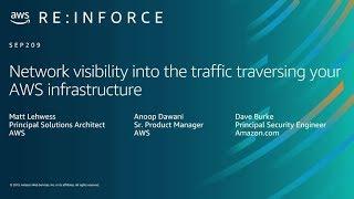 AWS re:Inforce 2019: Network Visibility into the Traffic Traversing Your AWS Infrastructure (SEP209)